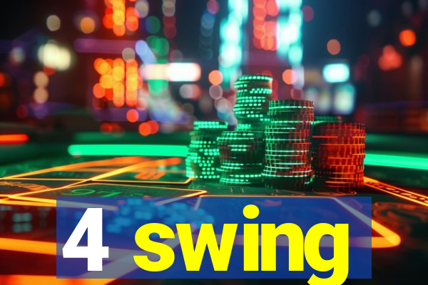 4 swing